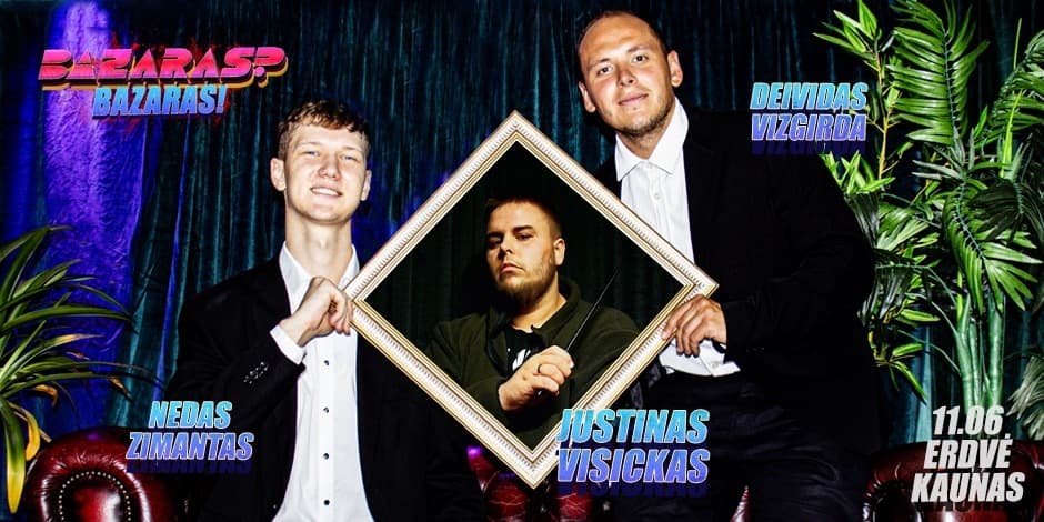 Купить билеты Live tinklalaidė “Bazaras? Bazaras” su Justinu Visicku Kaunas, Erdvė Ноябрь 06