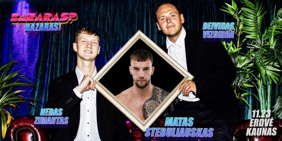 Pirkti bilietus Live tinklalaidė “Bazaras? Bazaras” su Matu Stebuliausku Kaunas, Erdvė Lapkritis 23