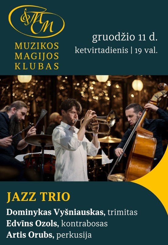 Pirkti bilietus D. Vyšniauskas, E. Ozols, A. Orubs Trio Vilnius, Muzikos magijos klubas Gruodis 11