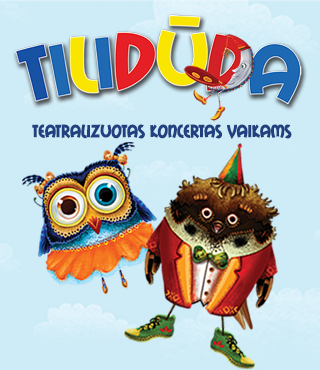Pirkti bilietus TILIDŪDA - Teatralizuotas koncertas vaikams / KAUNAS Kaunas, VDU didžioji salė Gruodis 26