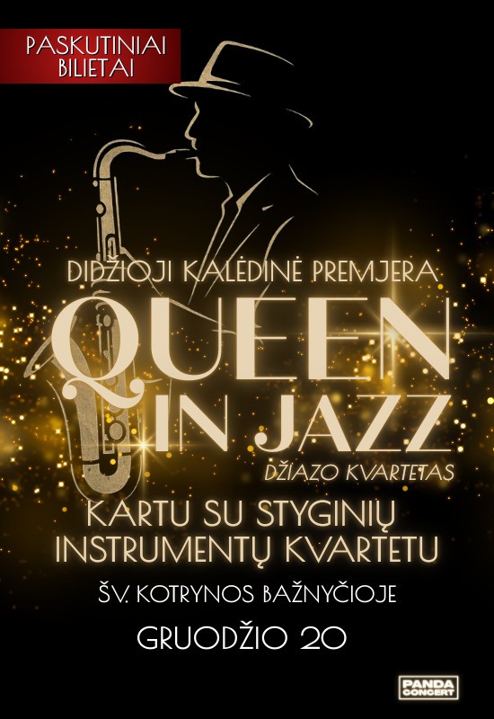 Buy tickets QUEEN in Jazz | džiazo kvartetas kartu su styginių instrumentų kvartetu | Didžioji Kalėdinė Premjera Vilnius, Šv. Kotrynos bažnyčia December 20