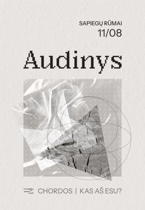 Pirkti bilietus AUDINYS / CHORDOS KVARTETAS / CIKLAS „KAS AŠ ESU?“ Vilnius, Sapiegų rūmai Lapkritis 08