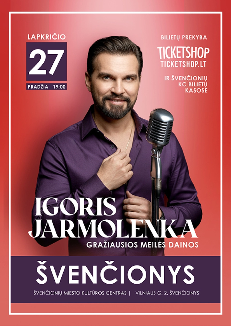 Buy tickets IGORIS JARMOLENKA GRAŽIAUSIOS MEILĖS DAINOS | Švenčionys Švenčionys, Švenčionių m. kultūros centras November 27