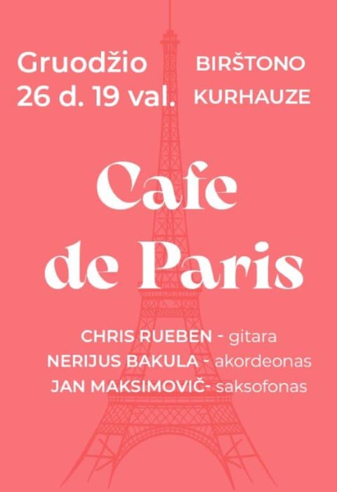 Pirkti bilietus Café de Paris  |  Chris Ruebens, Nerijus Bakula, Jan Maksimovič Birštonas, Birštono kurhauzas Gruodis 26