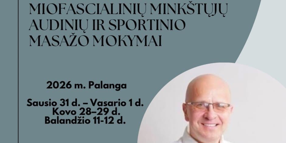 Pirkt biļetes MIOFASCIALINIŲ MINKŠTŲJŲ AUDINIŲ IR SPORTINIO MASAŽO MOKYMAI Palanga, Palangos vėtra Janvāris 31