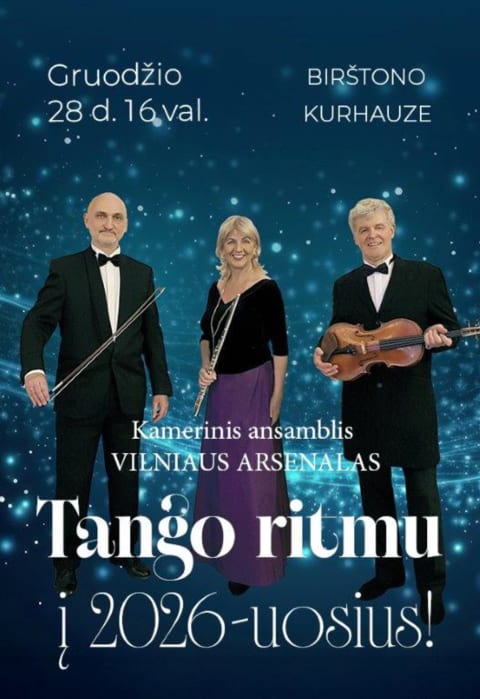 Купить билеты Kamerinis  ansamblis VILNIAUS ARSENALAS Tango ritmu į 2026-uosius! Birštonas, Birštono kurhauzas Декабрь 28
