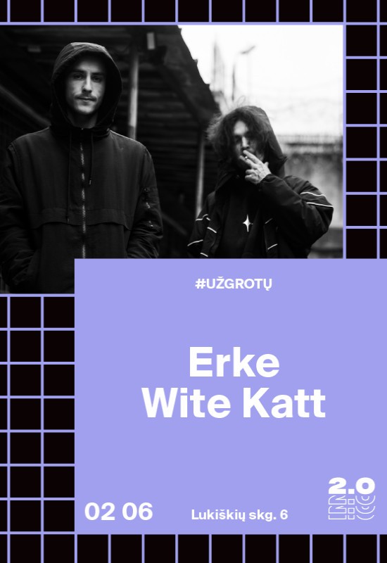 Pirkti bilietus Už grotų: Erke x Wite Katt - Lukiškių kalėjimas 2.0 Vilnius, Lukiškių kalėjimas 2.0 Vasaris 06