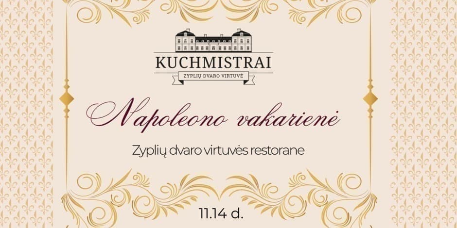 Pirkti bilietus NAPOLEONO VAKARIENĖZyplių dvaro virtuvės restorane Tubeliai, Kuchmistrai Lapkritis 14