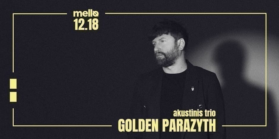 Pirkti bilietus Golden Parazyth | akustinis trio | Mello Vilnius, Mello Gruodis 18