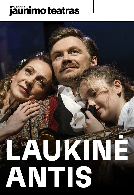 Buy tickets LAUKINĖ ANTIS. Rež. Oskaras Koršunovas Vilnius, Valstybinis jaunimo teatras January 04