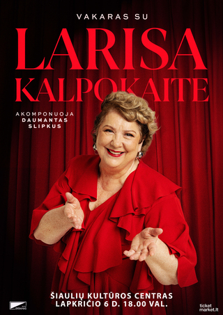 Buy tickets Vakaras su Larisa Kalpokaite | Šiauliai Šiauliai, Šiaulių kultūros centras November 06