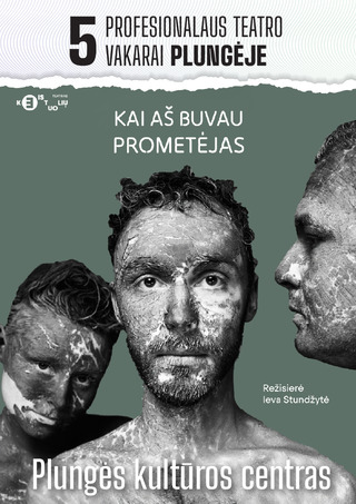 Pirkti bilietus Keistuolių teatro spektaklis ,,Kai aš buvau Prometėjas“ Plungė, Plungės kultūros centras Lapkritis 19
