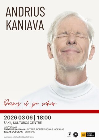 Pirkti bilietus Andrius Kaniava | „Dainos iš po vakar“ Šakiai, Šakių kultūros centras Kovas 06