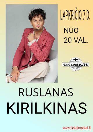 Pirkti bilietus RUSLANAS KIRILKINAS - Čičinske Panevėžys, Restoranas Čičinskas Lapkritis 07