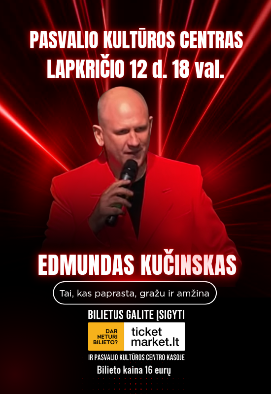 Pirkti bilietus Edmundas Kučinskas. Tai, kas paprasta, gražu ir amžina Pasvalys, Pasvalio kultūros centras Lapkritis 12