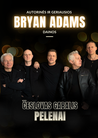 Pirkti bilietus Česlovas Gabalis ir Pelenai. Bryan Adams Gargždai, Gargždų kultūros centro „4 VANDENŲ“ renginių salė Gruodis 17