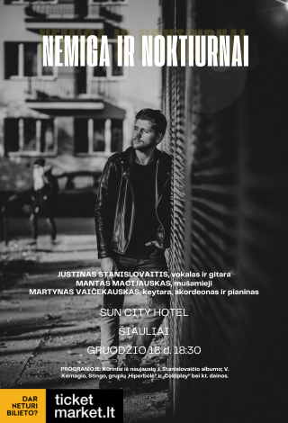 Pirkt biļetes NEMIGA IR NOKTIURNAI Šiauliai, Suncity hotel Decembris 18