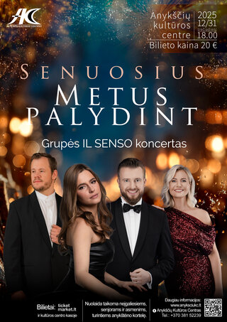 Pirkti bilietus Naujametinis koncertas ,,SENUOSIUS METUS PALYDINT“ | Grupės „Il Senso“ koncertas Anykščiai, Anykščių kultūros centras Gruodis 31