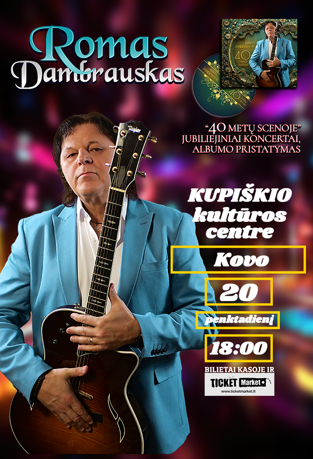 Pirkt biļetes ROMAS DAMBRAUSKAS | KUPIŠKIS Kupiškis, Kupiškio kultūros centras Marts 20