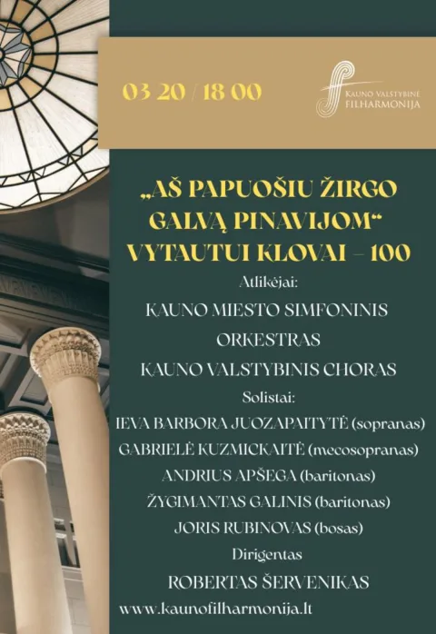 Buy tickets „AŠ PAPUOŠIU ŽIRGO GALVĄ PINAVIJOM“. VYTAUTUI KLOVAI – 100 Kaunas, Kauno valstybinė filharmonija March 20