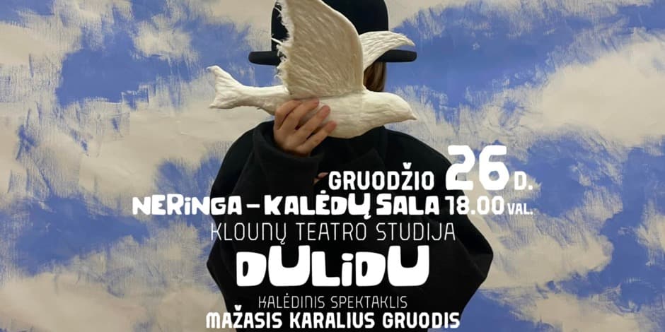 Pirkti bilietus Klounų teatro studijos „Dulidu“ kalėdinis spektaklis „Mažasis karalius Gruodis“ Neringa, Nidos kultūros ir turizmo informacijos centras Agila Gruodis 26