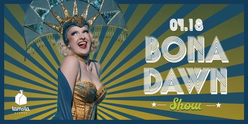 Pirkti bilietus Bona Dawn Show | 04.18 Vilnius, TAMSTA muzikos klubas Balandis 18