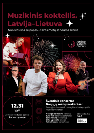 Pirkti bilietus Šventinis koncertas „Muzikinis kokteilis. Latvija–Lietuva“ Joniškis, Joniškio kultūros centras Gruodis 31