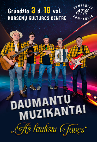 Pirkt biļetes DAUMANTŲ MUZIKANTAI. „AŠ LAUKSIU TAVĘS“ Kuršėnai, Kuršėnų kultūros centras Decembris 03