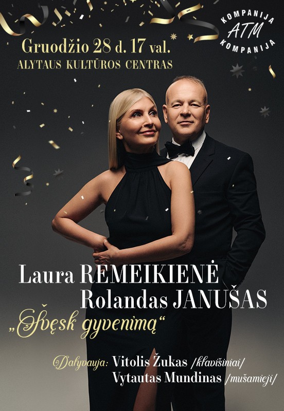 Buy tickets LAURA REMEIKIENĖ ir ROLANDAS JANUŠAS. Švęsk gyvenimą! Alytus, Alytaus kultūros centras December 28