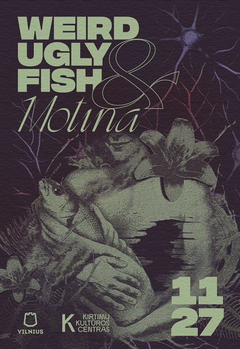 Pirkti bilietus Weird Ugly Fish & Motina LIVE | Kirtimų kultūros centras Vilnius, Kirtimų kultūros centras Lapkritis 27