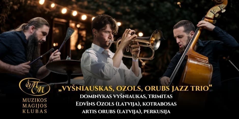 Pirkti bilietus D. Vyšniauskas, E. Ozols, A. Orubs Trio Vilnius, Muzikos magijos klubas Gruodis 11