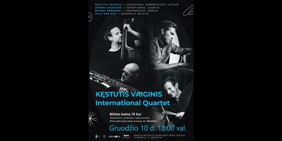 Pirkti bilietus Džiazo muzikos koncertas. Kęstutis Vaiginis International Quartet Anykščiai, Angelų muziejus - Sakralinio meno centras Gruodis 10