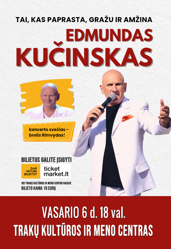Pirkti bilietus Edmundas Kučinskas. Tai, kas paprasta, gražu ir amžina Trakai, Trakų kultūros centras Vasaris 06