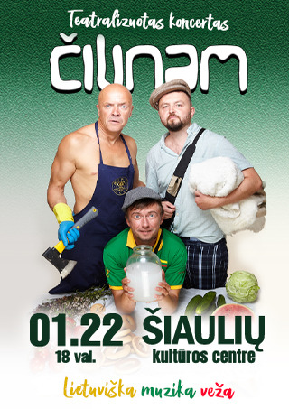 Buy tickets Grupė ČILINAM | Teatralizuotas koncertas „Lietuviška muzika veža“ Šiauliai, Šiaulių kultūros centras January 22
