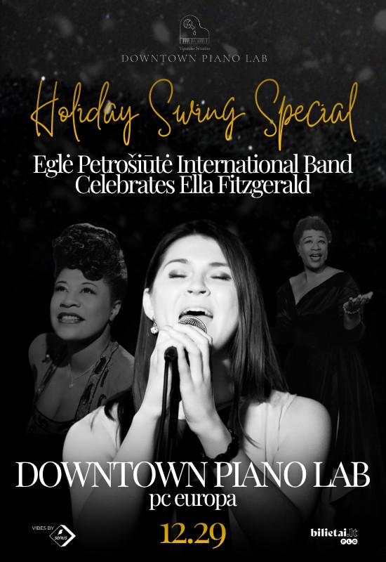 Pirkti bilietus Holiday Swing Special | Eglė Petrošiūtė and International Band Celebrates Ella Fitzgerald Vilnius, Downtown Piano Lab, PC Europa Gruodis 29