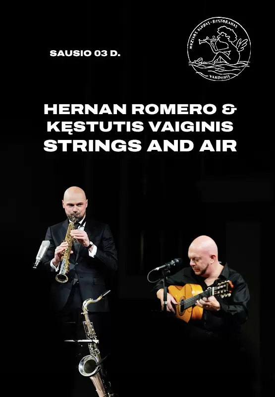 Pirkti bilietus Hernan Romero & Kęstutis Vaiginis Strings and Air Palanga, Muzikos klubas Vandenis Sausis 03