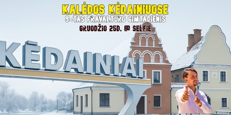 Buy tickets UŽPYLIMAS + KALĖDOS KĖDAINIUOSE @ SELFIE (9-tas PRAVALTURO GIMTADIENIS) Kėdainiai, Night Club Selfie December 25