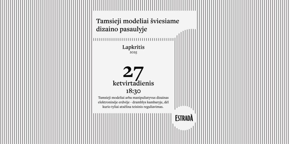 Buy tickets Tamsieji modeliai šviesiame dizaino pasaulyje Vilnius, Estradà November 27