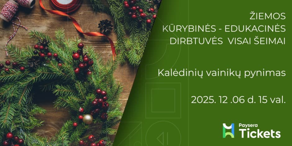 Pirkti bilietus Kalėdinių vainikų pynimas Vilnius, Naujosios Vilnios kultūros centras Gruodis 06