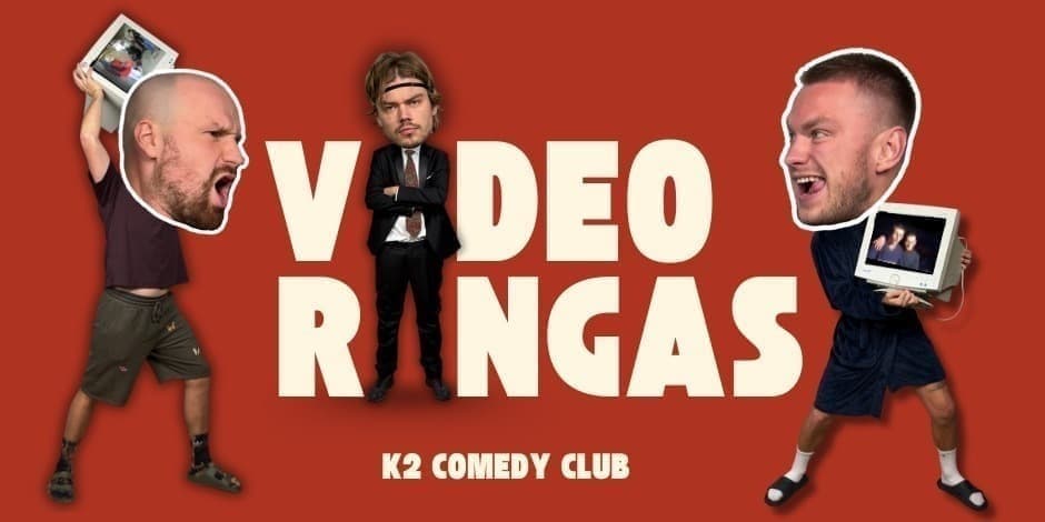 Pirkti bilietus VIDEO RINGAS Vilnius, K2 Comedy Club Gruodis 28