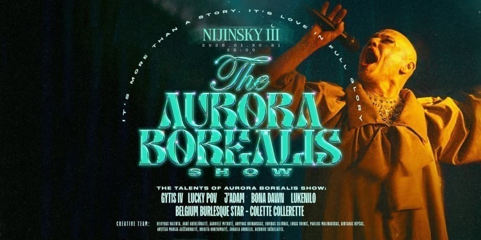 Pirkti bilietus THE AURORA BOREALIS CABARET SHOW | Friday (01.30) Vilnius, NIJINSKY III Sausis 30