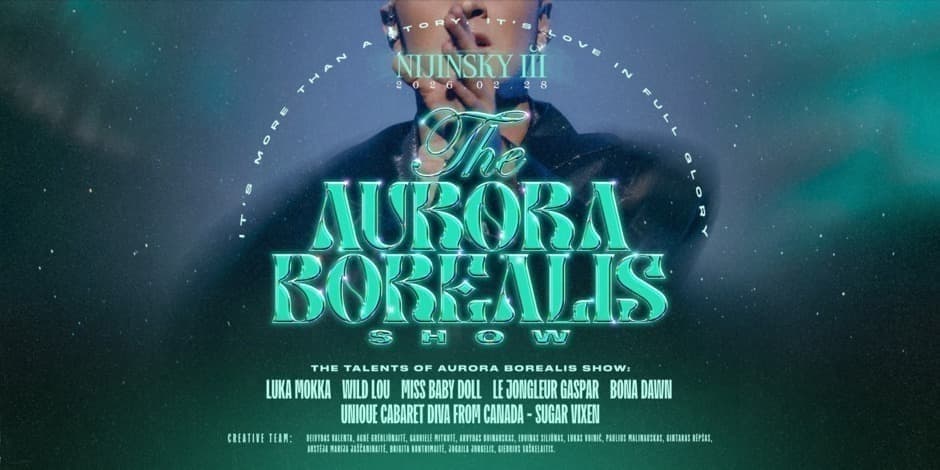 Купить билеты THE AURORA BOREALIS CABARET SHOW | Saturday (02.28) Vilnius, NIJINSKY III Февраль 28