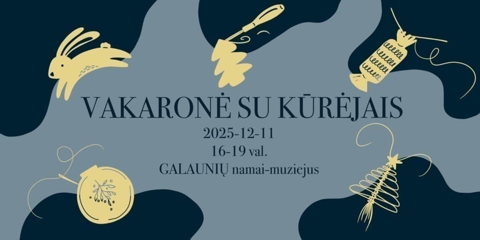 Купить билеты VAKARONĖ SU KŪRĖJAIS Kaunas, Galaunių namai-muziejus Декабрь 11