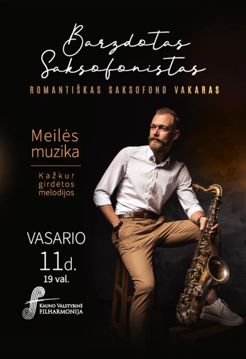 Pirkt biļetes BARZDOTAS SAKSOFONISTAS „Meilės muzika – kažkur girdėtos melodijos“ Kaunas, Kauno valstybinė filharmonija Februāris 11