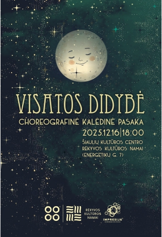 Pirkti bilietus Choreografinė kalėdinė pasaka „Visatos didybė“ Šiauliai, Šiaulių kultūros centro Rėkyvos kultūros namai Gruodis 16