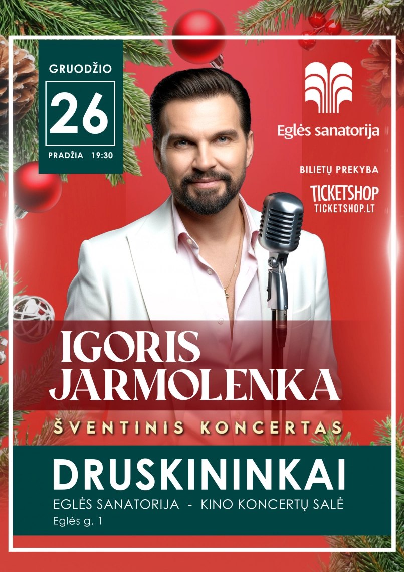 Pirkti bilietus Igoris Jarmolenka Šventinis Koncertas | DRUSKININKAI Druskininkai, Eglės sanatorija | Comfort | Druskininkai Gruodis 26
