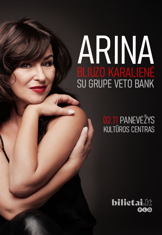 Pirkt biļetes ARINA BLIUZO KARALIENĖ & VETO BANK | PANEVĖŽYS Panevėžys, Panevėžio kultūros centras Februāris 11