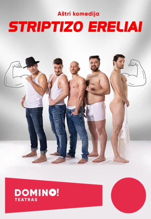 Pirkt biļetes DOMINO teatras | komedija STRIPTIZO ERELIAI Kaunas, KKC / Kauno Kultūros Centras Februāris 04