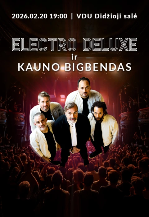 Buy tickets ELECTRO DELUXE (Prancūzija) ir KAUNO BIGBENDAS Kaunas, VDU didžioji salė February 20