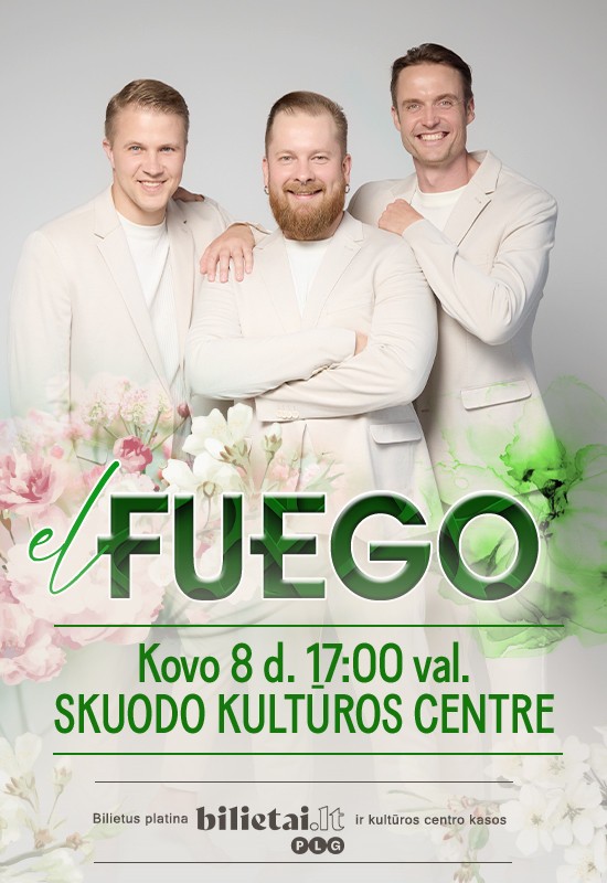 Pirkt biļetes el Fuego Moters dienos proga | SKUODAS Skuodas, Skuodo kultūros centras Marts 08